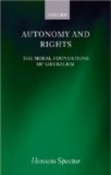 Autonomy and Rights: The Moral Foundations of Liberalism