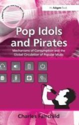 Pop Idols and Pirates - Ashgate Popular and Folk Music Series