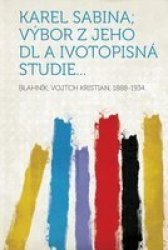 Karel Sabina Vybor Z Jeho Dl A Ivotopisna Studie... German Paperback