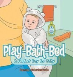 Play-bath-bed - A Perfect Day For Baby Hardcover