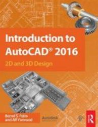 Introduction To Autocad 2016 - 2d And 3d Design Paperback