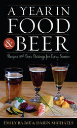 A Year In Food And Beer: Recipes And Beer Pairings For Every Season
