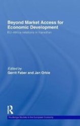Beyond Market Access for Economic Development - Routledge Studies in the European Economy