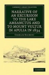 Narrative of an Excursion to the Lake Amsanctus and to Mount Vultur in Apulia in 1834 Paperback