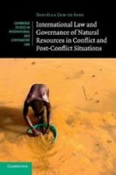 Cambridge Studies In International And Comparative Law Series Number 121 - International Law And Governance Of Natural Resources In Conflict And Post-conflict Situations Paperback