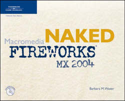 Naked Macromedia Fireworks MX 2004 Design With