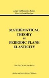Mathematical Theory in Periodic Plane Elasticity Modern Analysis Series