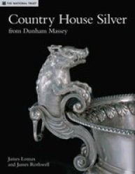Country House Silver: from Dunham Massey