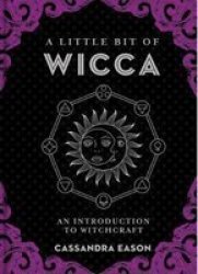 A Little Bit Of Wicca - An Introduction To Witchcraft Hardcover