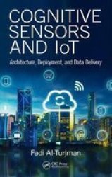 Cognitive Sensors And Iot: Architecture Deployment And Data