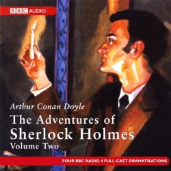 The Adventures Of Sherlock Holmes: Volume Two Dramatised