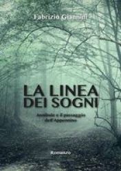 La Linea Dei Sogni. Annibale E Il Passaggio Dell& 39 Appennino Italian Paperback