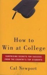 How To Win At College - Simple Rules For Success From Star Students paperback