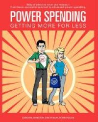 Power Spending - Getting More For Less Paperback