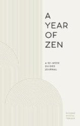 A Year Of Zen - A 52-WEEK Guided Journal Hardcover