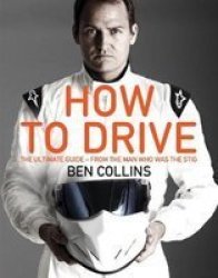 How To Drive - The Ultimate Guide From The Man Who Was The Stig Paperback Air Iri Ome