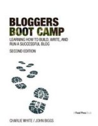 Bloggers Boot Camp - Learning How To Build Write And Run A Successful Blog Hardcover 2ND New Edition