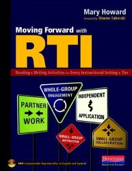 Moving Forward With Rti: Reading And Writing Activities For Every Instructional Setting And Tier: Small-group Instruction Independent Application ... Engagement And Small-group Collaboration