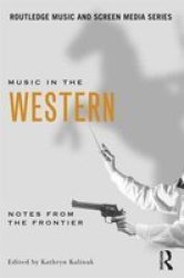 Music In The Western - Notes From The Frontier Paperback