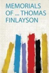 Memorials Of ... Thomas Finlayson Paperback