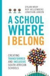 A School Where I Belong - Creating Transformed And Inclusive South African Schools Paperback