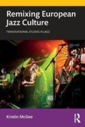 Remixing European Jazz Culture Paperback