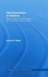 The Economics Of Science - Methodology And Epistemology As If Economics Really Mattered Paperback