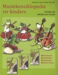 Musiekensiklopedie Vir Kinders - Ontdek Die Wereld Van Musiek Afrikaans Paperback