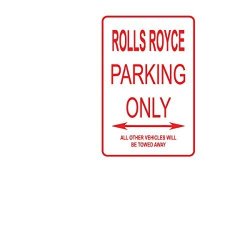 Adept Mechanism Rolls Royce Car Parking Only Aluminum Street Sign