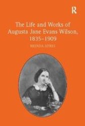 The Life And Works Of Augusta Jane Evans Wilson 1835-1909 Paperback