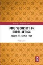 Food Security For Rural Africa - Feeding The Farmers First Hardcover