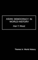 Asian Democracy in World History Themes in World History