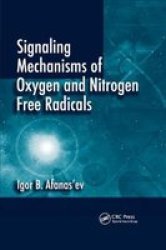 Signaling Mechanisms Of Oxygen And Nitrogen Free Radicals Paperback