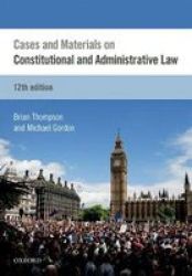 Cases & Materials On Constitutional & Administrative Law Paperback 12TH Revised Edition