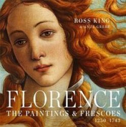 Florence - The Paintings & Frescoes 1250-1743 Hardcover