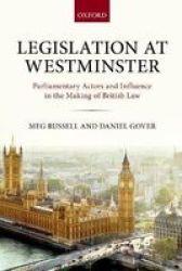 Legislation At Westminster - Parliamentary Actors And Influence In The Making Of British Law Paperback