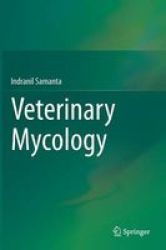 Veterinary Mycology Hardcover 2015 Ed.