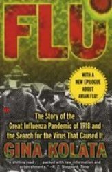 Flu: The Story Of The Great Influenza Pandemic of 1918 and the Search for the Virus that Caused It