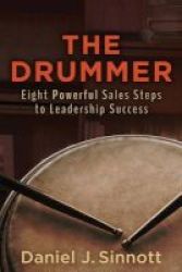 The Drummer- Eight Powerful S Steps To Leadership Success Paperback