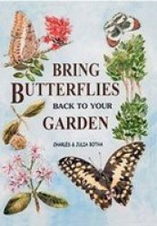 Bring Butterflies Back To Your Garden - Charles Botha Paperback