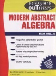 Schaum's Outline Of Modern Abstract Algebra paperback