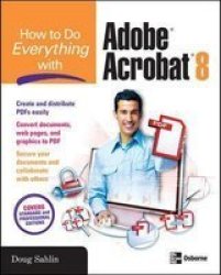 How To Do Everything With Adobe Acrobat 8 paperback