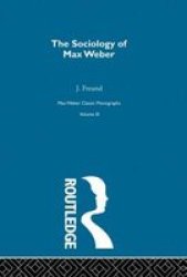 Sociology Max Weber V 3 Max Weber Classic Monographs, V. 3