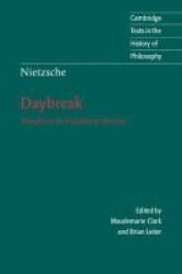 Nietzsche: Daybreak - Thoughts On The Prejudices Of Morality Hardcover 2ND Revised Edition