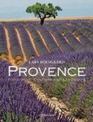Provence : Food Wine Culture And Landscape