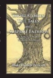 Short Stories Tall Tales And Surprise Endings - An Armchair Map For Vicarious Adventure Hardcover