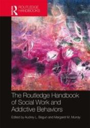 The Routledge Handbook Of Social Work And Addictive Behaviors Hardcover