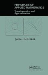 Principles Of Applied Mathematics - Transformation And Approximation Hardcover