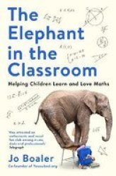 The Elephant In The Classroom - Helping Children Learn And Love Maths Paperback Main