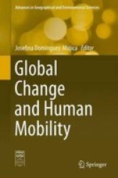 Global Change And Human Mobility 2016 Hardcover 1ST Ed. 2016